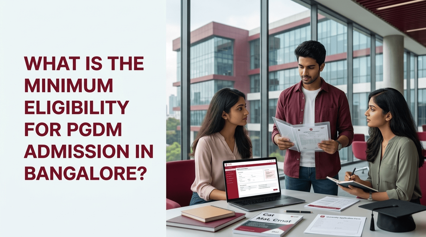 Minimum Eligibility for PGDM Admission in Bangalore
